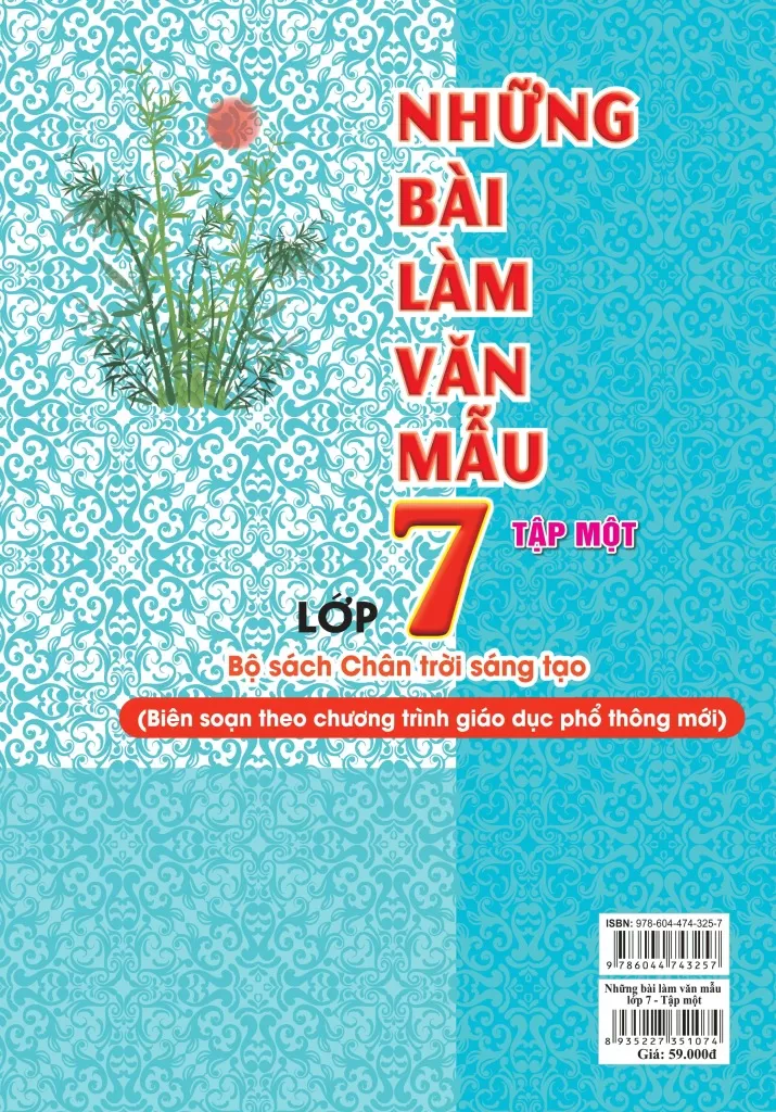 NHỮNG BÀI LÀM VĂN MẪU LỚP 7 - TẬP 1 (Bám sát SGK Chân trời sáng tạo)